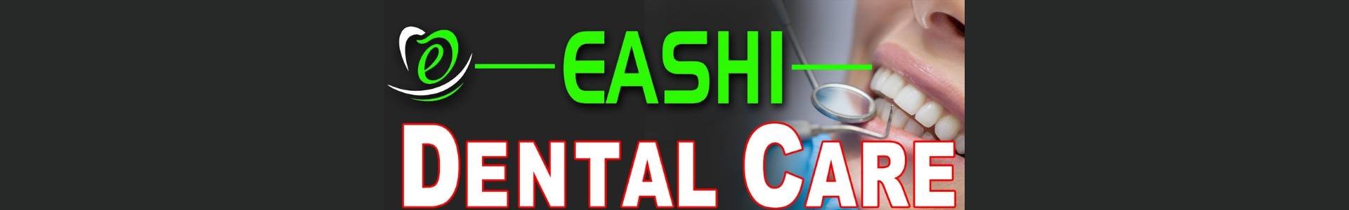 Eashi Dental Care