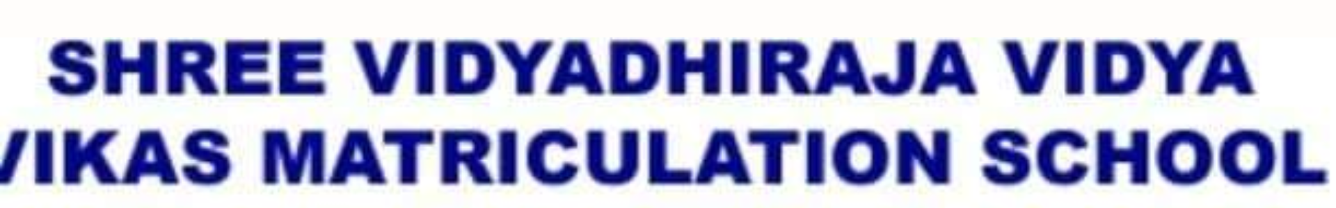 Shree Vidyadhi Raja Vidya Vikas Matric School